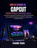 GUÍA Libri GmbH Guía de Usuario de Capcut Para Principiantes 2026