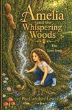 Amelia and the Whispering Woods - The Lost Song: Book 2