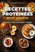 Recettes Protéinées Petit Appétit: 60 vraies recettes, gourmandes et simples