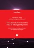 The IntechOpen The Latest Advances in the Field of Intelligent Systems