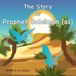 The Independently Published Prophets of Allah: Inspiring Stories of Dedication and Devotion-The Story Of Prophet Suleiman Paperback