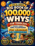 The Ultimate Big Book of 100000 Whys for Toddlers