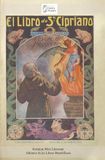 El Libro de San Cipriano El Libro de San Cipriano. Libro Completo de Verdadera Magia. O sea, Tesoro del Hechicero: Escrito en antiguos pergaminos hebreos, entregados por los espíritus al monje alemán Jonás Sufurino