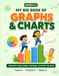 My Big Book of Graphs and Charts