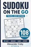 Sudoku On the Go: 108 Puzzles: Easy / Medium / Hard / Expert
