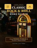 Large Print Classic Rock and Roll Word Search: 25 Themed Puzzles for Seniors - Extra Large Print Activity Book