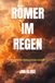 RÖMER IM REGEN: Wenn Wetter Weltgeschichte schreibt