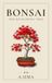 Bonsai: The Developing Tree: An Intermediate Guide to Wiring, Pruning, Styling, and Building Structure Beyond Year One
