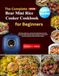 The Bear The Complete Bear Mini Rice Cooker Cookbook for Beginners