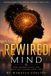 The Rewired Mind