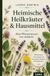 Heimische Bookmundo Heimische Heilkräuter & Hausmittel - Altes Pflanzenwissen neu entdeckt: Paperback