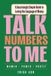 Talk Imagination Imprints Talk Numbers to Me: A Surprisingly Simple Guide to Loving the Language of Money Paperback