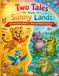 Two Tales from Sunny Lands: Heartwarming Adventures of Kindness and Friendship from the Savanna to the Lake