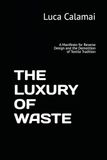 THE LUXURY OF WASTE: A Manifesto for Reverse Design and the Demolition of Textile Tradition