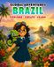 Global Adventures: Brazil: An Interactive Cultural Exploration Book with Missions, Creative Activities, Trivia, and Explorer Badge