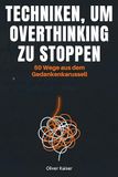 Techniken, FlipFlop Techniken, um Overthinking zu stoppen