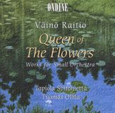 Outhere Ondine Tapiola Sinfonietta, Tuomas Ollila - Raitio: Queen Of The Flowers (CD)