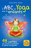 L'ABC du yoga pour les enfants: 48 cartes des postures amusantes et pleines d'originalité