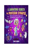 Il laboratorio del Professor Synapse: Manuale di curiosità ed esperimenti incredibili per esplorare i 5 sensi