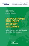 Les Editions L'Harmattan Les politiques publiques du sport en Europe: Faire gagner les territoires et porter les valeurs