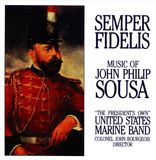 United Semper Fidelis: Music of John Philip Sousa