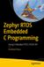 Zephyr Apress Zephyr RTOS Embedded C Programming Paperback