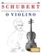 Schubert para o Violino: 10 peças fáciles para o Violino livro para principiantes