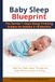 Baby Sleep Blueprint: The Gentle 7-Day Sleep Training Guide for Babies 3–18 Months