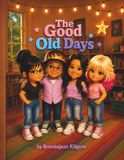 The Good Old Days