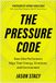 The Pressure Code: How Elite Performers Align Their Energy, Emotions, and Environment