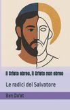 Il Libri GmbH I Mille Volti Di Cristo-Il Cristo ebreo, il Cristo non ebreo