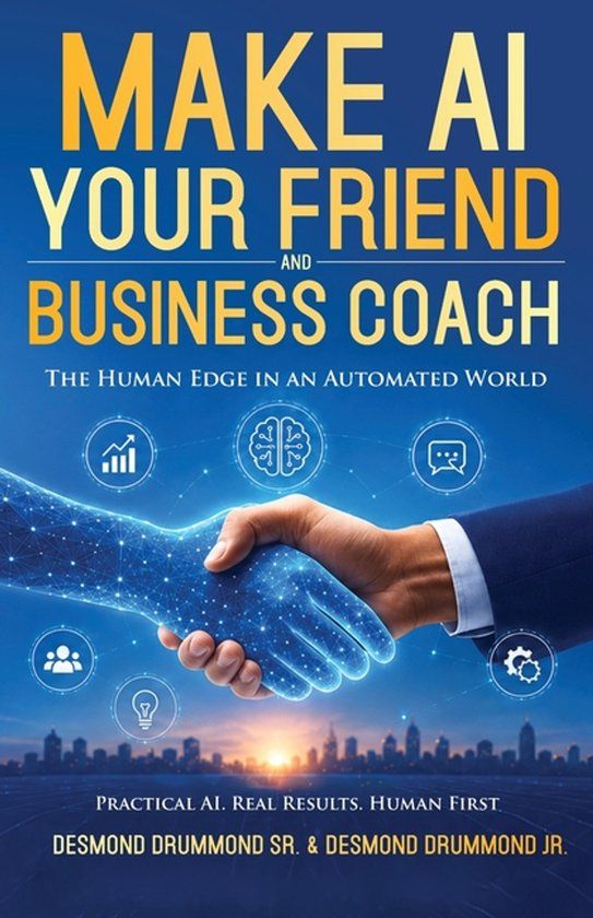 Make Desmond Drummond Make AI Your Friend and Business Coach Paperback