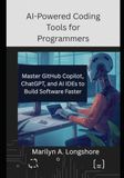 AI-Powered Coding Tools for Programmers: Master GitHub Copilot, ChatGPT, and AI IDEs to Build Software Faster