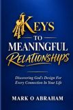 CLÉS POUR DES RELATIONS SIGNIFICATIVES - (Une suite de La valeur des relations) : Découvrir le dessein de Dieu pour chaque connexion dans votre vie