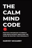 The Authors Crib The Calm Mind Code