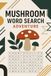 Mushroom Word Search Adventure: Foraging Games & Fungi Puzzles for Skill Boost