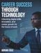 CAREER SUCCESS THROUGH TECHNOLOGY: Unlocking Digital Skills, Innovation, and Career Growth for the Future of Work