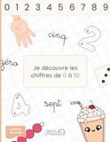 Je découvre les chiffres de 0 à 10: Découvre les chiffres tout en t'amusant de façon ludique !