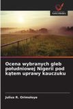 Ocena Wydawnictwo Nasza Wiedza Ocena wybranych gleb poludniowej Nigerii pod kątem uprawy kauczuku