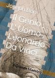 Il Genio, L'Uomo, Leonardo Da Vinci: Il Grande Maestro