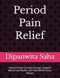 Period Icecat Period Pain Relief: Natural Ways to Ease Cramps, Support Menstrual Health, and Feel Better Every Month