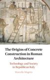 The Cambridge University Press The Origins of Concrete Construction in Roman Architecture Paperback