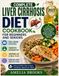 COMPLETE LIVER CIRRHOSIS DIET COOKBOOK FOR BEGINNERS AND SENIORS