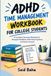 ADHD time management workbook for college students: A Complete Semester Workbook to Navigate Deadlines, Build Visual Systems, and Restart Anytime