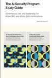 The AI Security Program Study Guide: Governance, risk, and leadership for AISecGRC and AISecLEAD certifications.