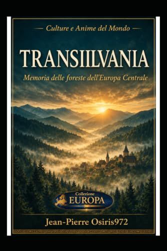 TRANSILVANIA – Terra di Leggende, Castelli e Misteri