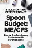 Spoon Budget ME/CFS: Energy Envelope Pacing for Women with Chronic Fatigue