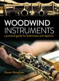 Woodwind The Crowood Press Ltd Woodwind Instruments: A practical guide for Technicians and Repairers