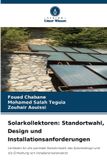 Solarkollektoren: OmniScriptum SRL Solarkollektoren: Standortwahl, Design und Installationsanforderungen: Leitfaden für die optimale Standortwahl, das Systemdesign und die Einhaltung von Installationsstandards