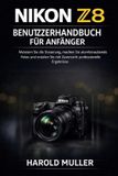 Nikon Z8 Benutzerhandbuch Für Anfänger